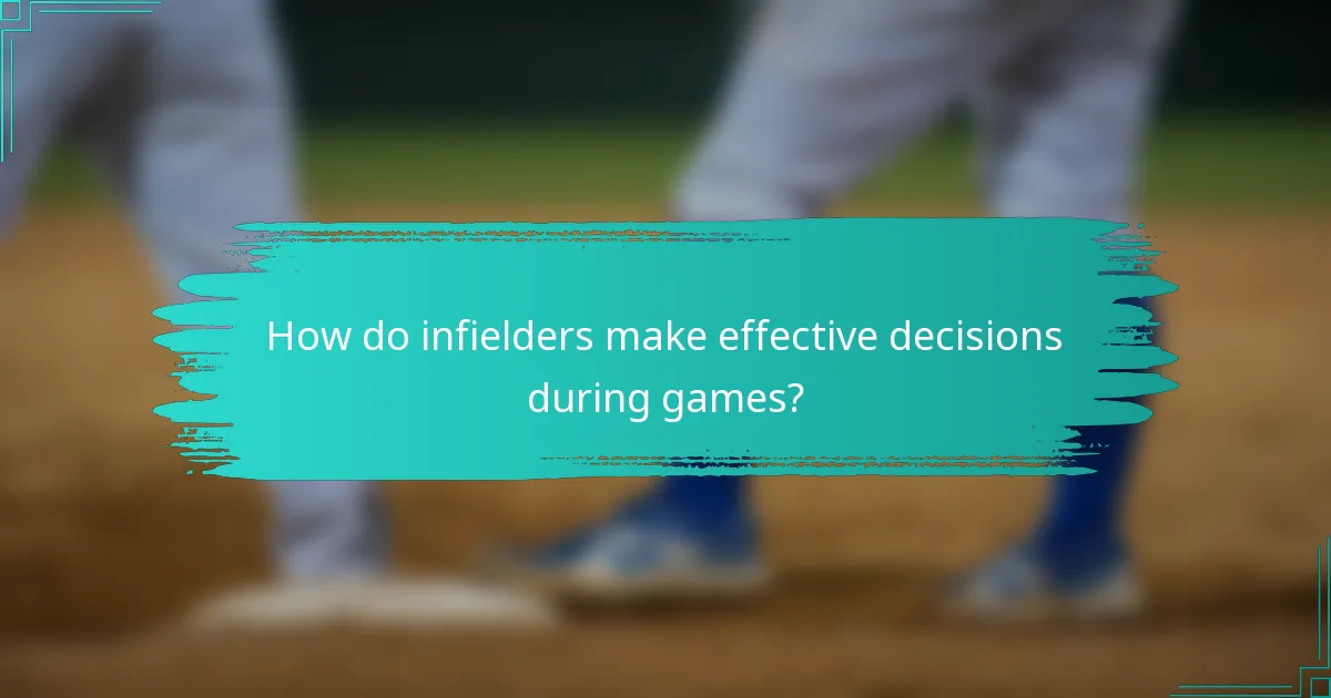 How do infielders make effective decisions during games?