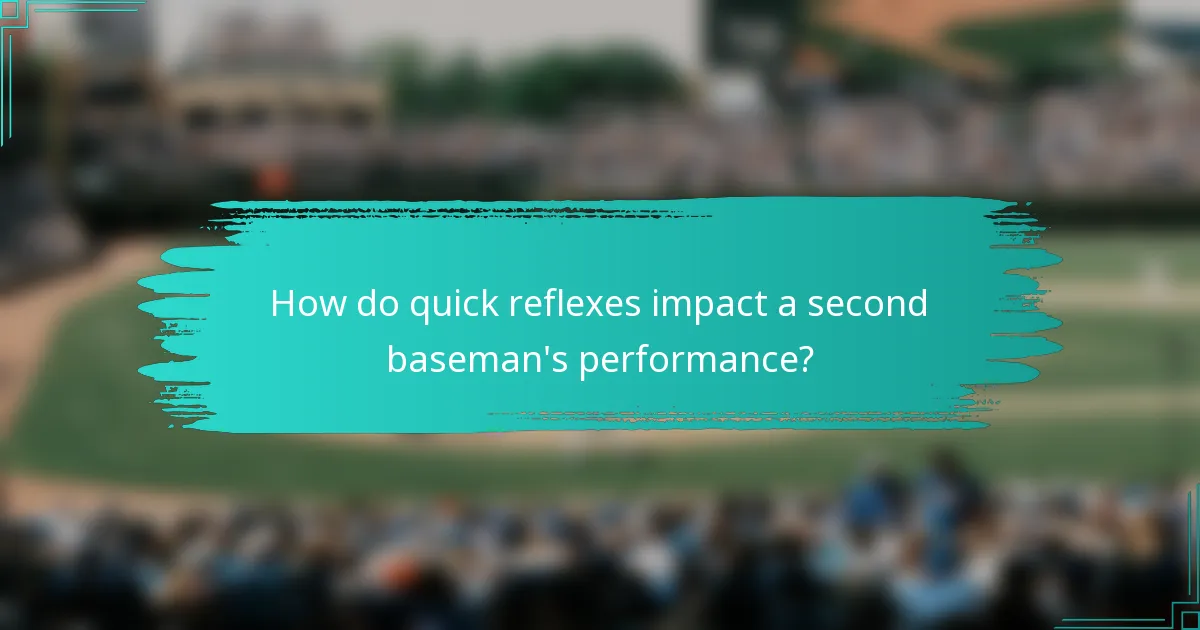 How do quick reflexes impact a second baseman's performance?