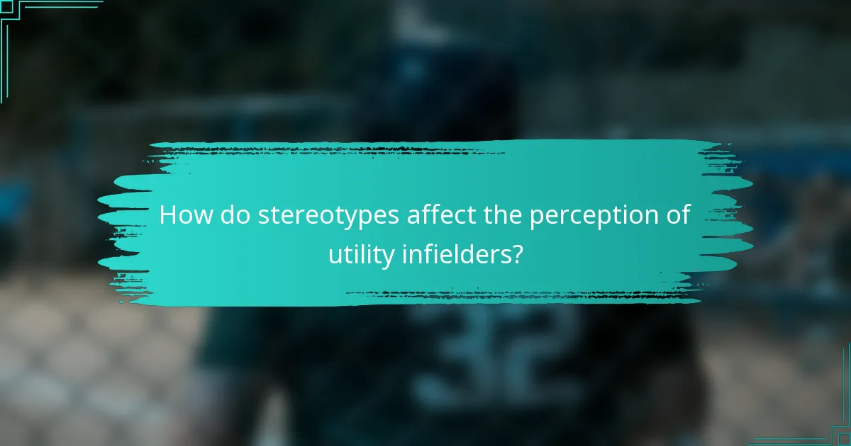 How do stereotypes affect the perception of utility infielders?