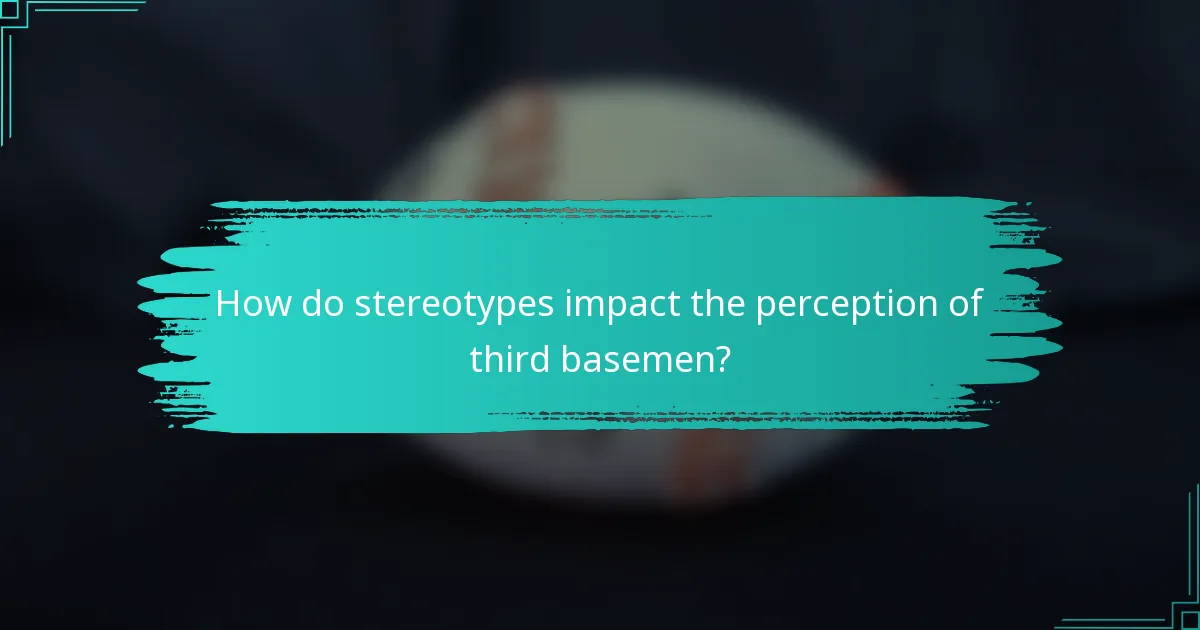 How do stereotypes impact the perception of third basemen?
