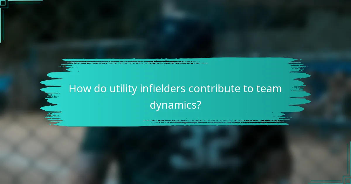 How do utility infielders contribute to team dynamics?