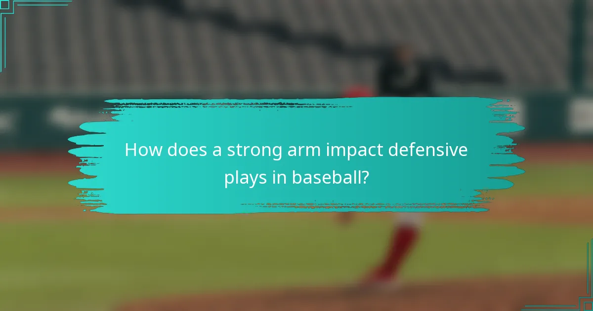 How does a strong arm impact defensive plays in baseball?