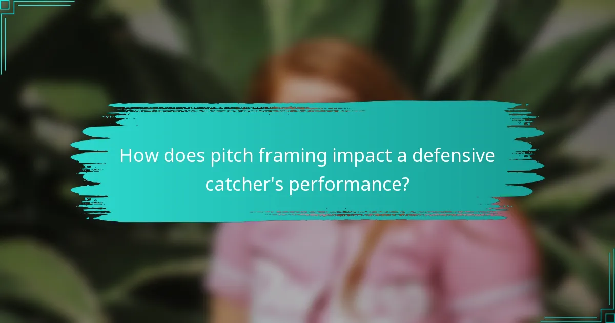 How does pitch framing impact a defensive catcher's performance?