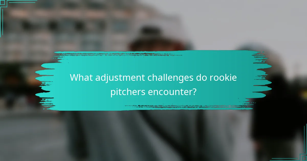 What adjustment challenges do rookie pitchers encounter?