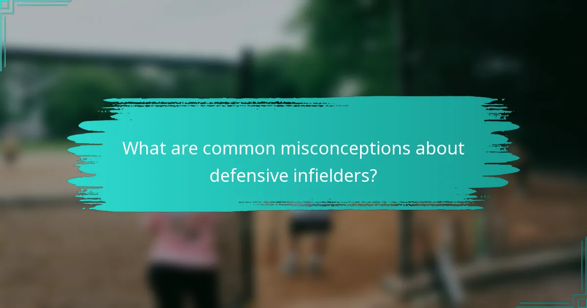 What are common misconceptions about defensive infielders?