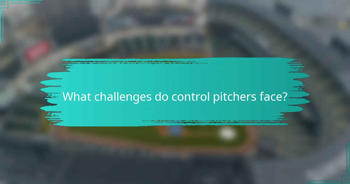 What challenges do control pitchers face?
