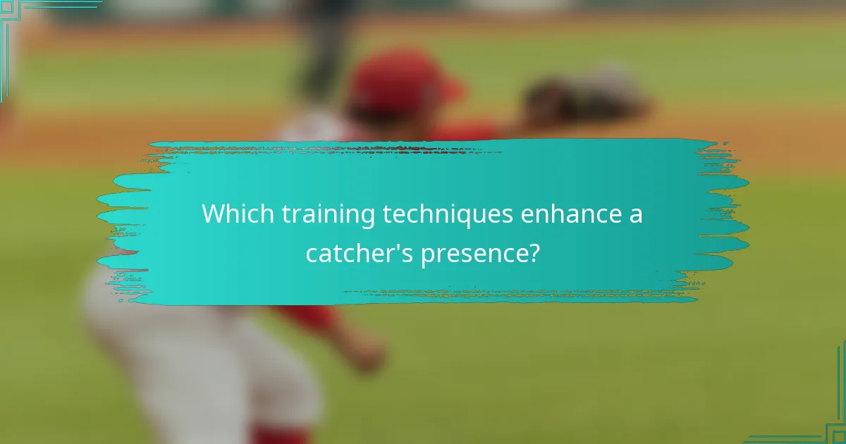 Which training techniques enhance a catcher's presence?